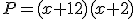 P = (x + 12) (x + 2)